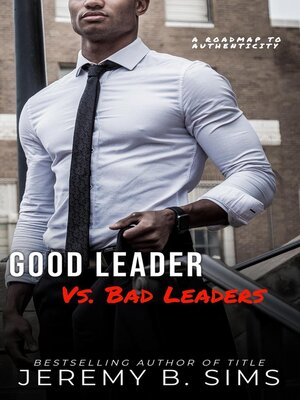 cover image of Good Leader Vs. Bad Leaders